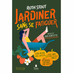 ISBN Jardiner sans se fatiguer : Le livre de Ruth Stout, métier & loisirs, 304 pages