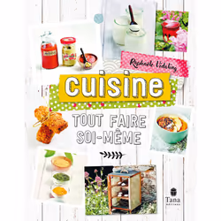 ISBN Tout faire soi-même - Cuisine NED : Le livre de Raphaële Vidaling, Alimentation, 72 pages