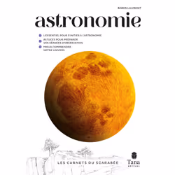 ISBN Les carnets du scarabée - Astronomie : Le livre de Boris Laurent, métier & loisirs, 160 pages