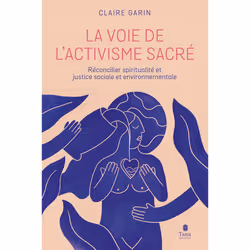 ISBN La Voie de l'activisme sacré : Le livre de Claire Garin, Santé, esprit et corps, 272 pages