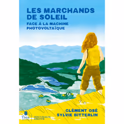 ISBN Les Marchands de soleil - Face à la machine photovoltaïque : Le livre de Clément Osé, Sylvie Bitterlin, classiques, 352  ...