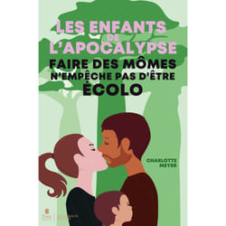 ISBN Les Enfants de l'Apocalypse - Faire des mômes n'empêche pas d'être écolo : Le livre de Charlotte Meyer