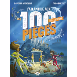 ISBN Vivez l'Aventure - L'Atlantide aux 100 pièges : Le livre de Gauthier Wendling, Théo Berthet, 48 pages