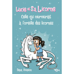 ISBN Lucie et sa licorne - Celle qui murmurait à l'oreille des licornes : Le livre de Dana Simpson