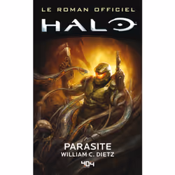 ISBN HALO - Les Parasites - Le roman officiel : Le livre de William Dietz, Roman, 500 pages