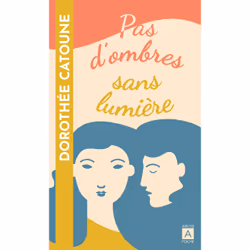ISBN Pas d'ombres sans lumière : Le livre de Dorothée Catoune, Roman, 384 pages
