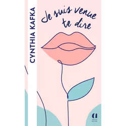 ISBN Je suis venue te dire : Le livre de Cynthia Kafka, Roman, 306 pages