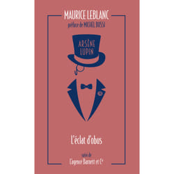 ISBN Arsène Lupin, L'Éclat d'obus suivi de L'Agence Barnett et Cie : Le livre de Maurice Leblanc