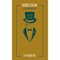 ISBN Arsène Lupin, Le Triangle d'or : Le livre de Maurice Leblanc, classiques, 408 pages