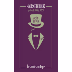 ISBN Arsène Lupin, Les Dents du tigre : Le livre de Maurice Leblanc, classiques, 540 pages