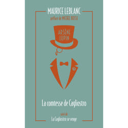 ISBN Arsène Lupin, La Comtesse de Cagliostro - suivi de La Cagliostro se venge : Le livre de Maurice Leblanc