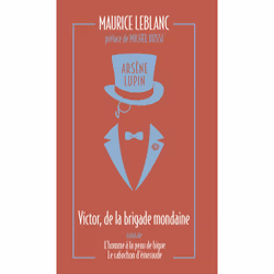 ISBN Arsène Lupin, Victor, de la brigade mondaine - suivi de L'Homme à la peau de bique et Le Cabochon d'émeraude : Le livre ...