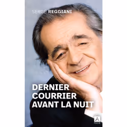 ISBN Dernier courrier avant la nuit : Le livre de Serge Reggiani, biographie, 284 pages