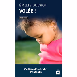 ISBN Volée ! - Victime d'un trafic d'enfants : Le livre de Emilie Ducrot, biographie, 225 pages