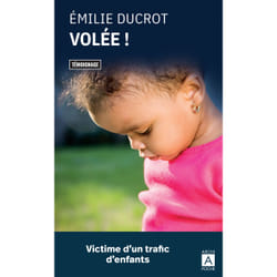 ISBN Volée ! - Victime d'un trafic d'enfants : Le livre de Emilie Ducrot