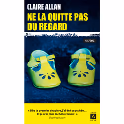 ISBN Ne la quitte pas du regard : Le livre de Claire Allan, Thrillers, 395 pages
