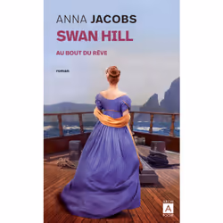 ISBN Swan Hill - Au bout du rêve : Le livre de Anna Jacobs, Roman, 406 pages