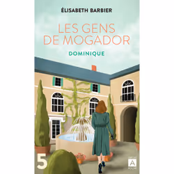 ISBN Les gens de Mogador - Dominique - Tome 5 : Le livre de Elisabeth Barbier, Roman, 480 pages