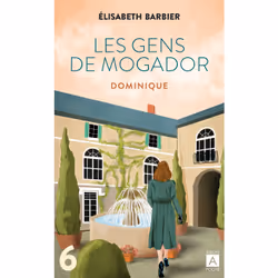 ISBN Les gens de Mogador - Dominique - Tome 6 : Le livre de Elisabeth Barbier, Roman, 480 pages