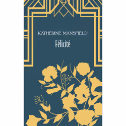 ISBN Félicité : Le livre de Katherine Mansfield, classiques, 300 pages
