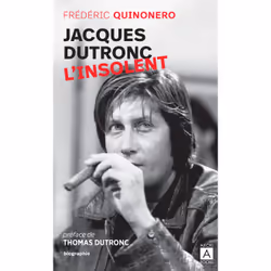 ISBN Jacques Dutronc, l'insolent : Le livre de Frédéric Quinonero, biographie, 400 pages