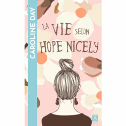 ISBN La vie selon Hope Nicely : Le livre de Caroline Day, Roman, 408 pages
