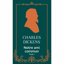 ISBN Notre ami commun - Tome 1 : Le livre de Charles Dickens, classiques, 500 pages