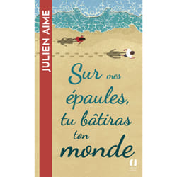ISBN Sur mes épaules tu bâtiras ton monde : Le livre de Julien Aime