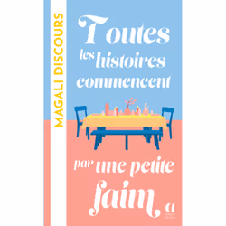 ISBN Toutes les histoires commencent par une petite faim : Le livre de Magali Discours, Roman, 320 pages
