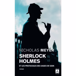 ISBN Sherlock Holmes et les protocoles des Sages de Sion : Le livre de Nicholas Meyer, Thrillers, 350 pages