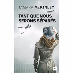 ISBN Tant que nous serons séparés : Le livre de Tamara McKinley, Roman, 450 pages