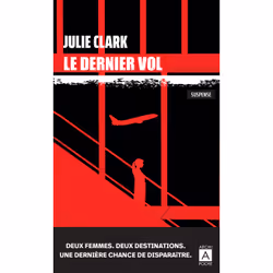 ISBN Le dernier vol : Le livre de Julie Clark, Thrillers, 350 pages