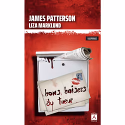 ISBN Bons baisers du tueur : Le livre de James Patterson, Liza Marklund, Thrillers, 384 pages