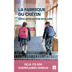 ISBN La fabrique du crétin - Vers l'apocalypse scolaire : Le livre de Jean-Paul Brighelli