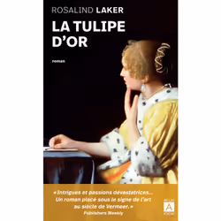 ISBN La tulipe d'or : Le livre de Rosalind Laker, Roman, 450 pages