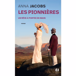 ISBN Les Pionnières - Tome 3 Un rêve à portée de main : Le livre de Anna Jacobs, Roman, 480 pages