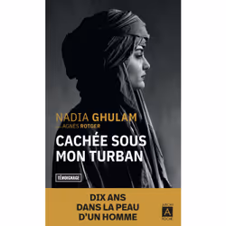 ISBN Cachée sous mon turban : Le livre de Nadia Ghulam, biographie, 300 pages