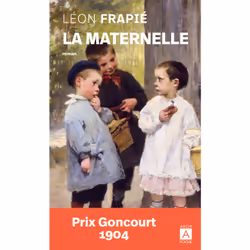 ISBN La maternelle : Le livre de Léon Frapié, classiques, 350 pages