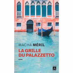 ISBN La grille du palazzetto : Le livre de Macha Méril, Roman, 300 pages