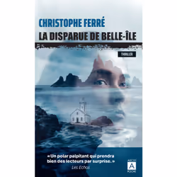 ISBN La Disparue de Belle-Île : Le livre de Christophe Ferré, Thrillers, 360 pages