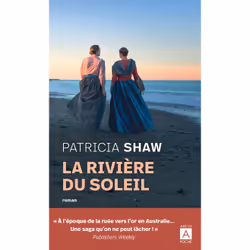 ISBN La rivière du soleil : Le livre de Patricia Shaw, Roman, 700 pages
