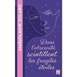 ISBN Dans l'obscurité scintillent les fragiles étoiles : Le livre de Marjolaine Solaro