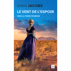 ISBN Le vent de l'espoir - Tome 1 Vers la terre promise : Le livre de Anna Jacobs, Roman, 460 pages
