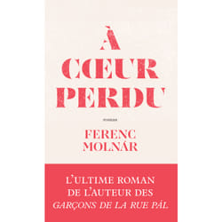 ISBN À coeur perdu : Le livre de Ferenc Molnár