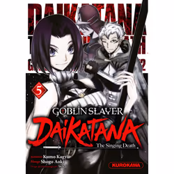 ISBN Goblin Slayer Daikatana - Tome 5 : Le livre de Kumo Kagyu, Shogo AOKI, comédies & nouvelles graphiques, 176 pages