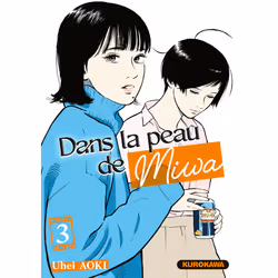 ISBN Dans la peau de Miwa - tome 3 : Le livre de Uhei Aoki, comédies & nouvelles graphiques, 176 pages