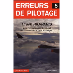 ISBN Erreurs De Pilotage T.5; Crash Rio-Paris... Avec L'Enregistrement Complet Des Conversations Dans Le Cockpit..., métier & ...