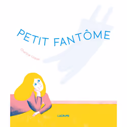 ISBN Petit fantôme : Le livre de Charline Giquel, Enfant, 3 an(s), 7 an(s), 214 mm, 251 mm, 1 pièce(s)