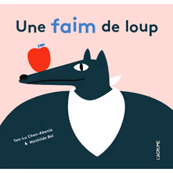 ISBN Une faim de loup : Le livre de Mathilde Bel, Yen-Lu Chen-Abenia, Enfant, 3 an(s), 176 mm, 176 mm, 1 pièce(s)