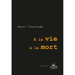À la vie, à la mort